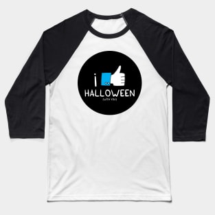 I love Halloween (with you) Baseball T-Shirt